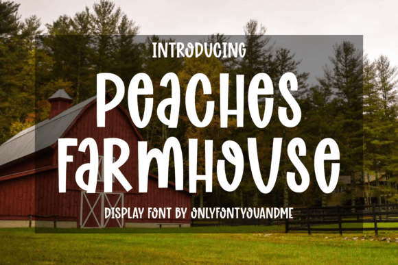 Discovering Peaches Farmhouse: A Font with Character