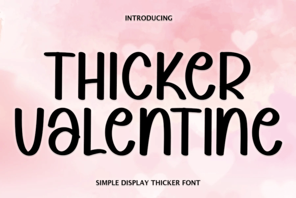 Thicker Valentine: A Modern Display Font for Creative Projects